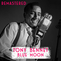Tony Bennet - Blue Moon (Remastered)