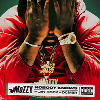 Mozzy - Nobody Knows (feat. Jay Rock & DCMBR) (Explicit)