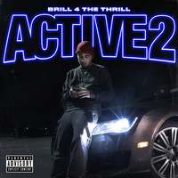 Brill 4 the Thrill - Active 2 (Explicit)