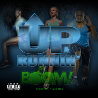 Boom - Up & Runnin' (Explicit)