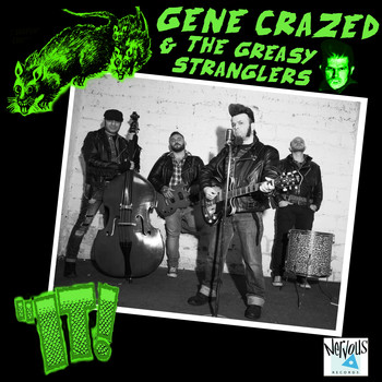 Gene Crazed and the Greasy Stranglers - It (Explicit)