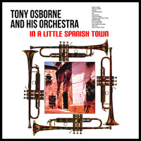 Tony Osborne And His Orchestra - In A Little Spanish Town