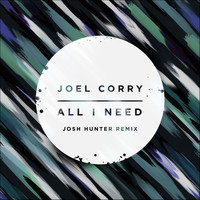 Joel Corry - All I Need (Josh Hunter Remix)
