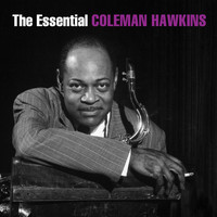 Coleman Hawkins - The Essential Coleman Hawkins