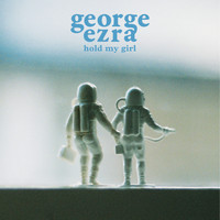George Ezra - Hold My Girl