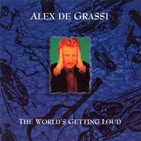Alex de Grassi - The World's Getting Loud
