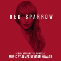 James Newton Howard - Red Sparrow (Original Motion Picture Soundtrack)