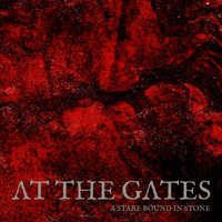 At The Gates - A Stare Bound in Stone