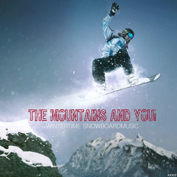 Various Artists - The Mountains and You! Wintertime Snowboardmusic