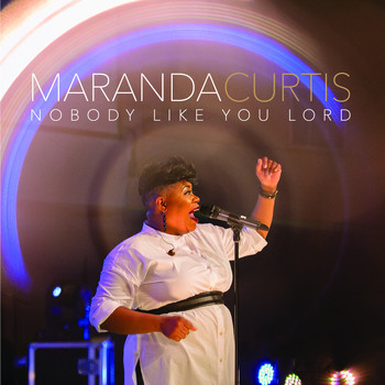 Maranda Curtis - Nobody Like You Lord