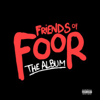 FooR - Friends of FooR (Explicit)