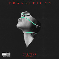 Cartier - Transitions (feat. Damez) (Explicit)
