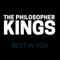 The Philosopher Kings - Best In You