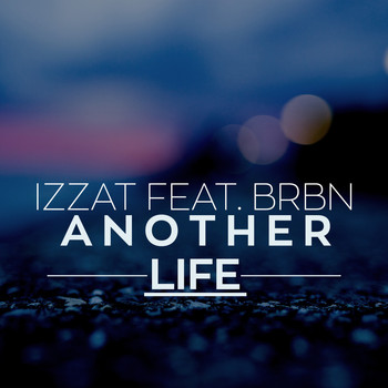 Izzat featuring Brbn - Another Life
