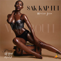 Wyclef Jean - Sak Kap Fet (feat. Kofi Black & Moira Mack) (Explicit)