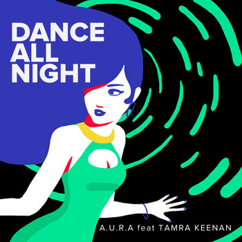 A.U.R.A - Dance All Night