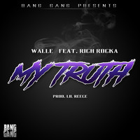 Walle - My Truth (feat. Rich Rocka)