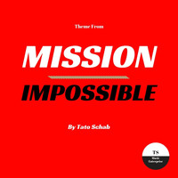Tato Schab - Theme from Mission: Impossible