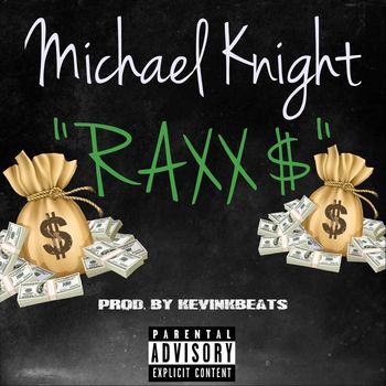 Michael Knight - Raxx$ (Explicit)