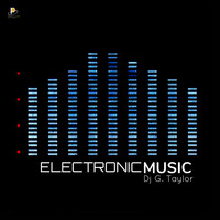 DJ G. Taylor - Electronic Music