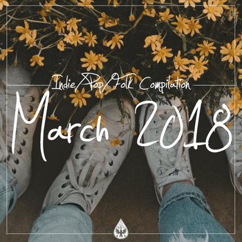 Various Artists - Indie / Pop / Folk Compilation - March 2018