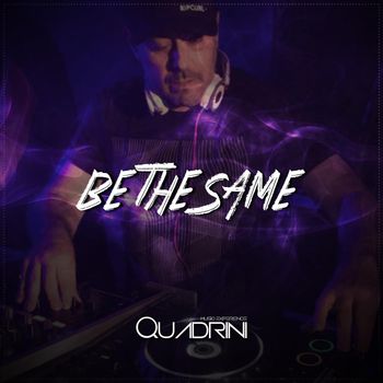 Quadrini - Be the Same