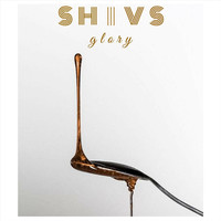 Shivs - Glory