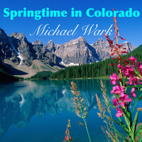 Michael Wark - Springtime in Colorado