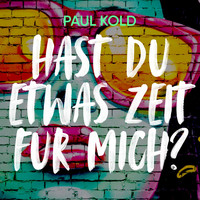 Paul Kold - Hast Du etwas Zeit für mich