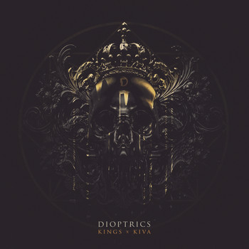 Dioptrics - Kings / Kiva