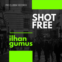 Ilhan Gumus - Shot Free