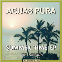 Aguas Pura - Summer Time EP (Cut Version)