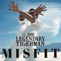 The Legendary Tigerman - Misfit (Explicit)