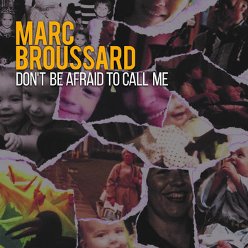 Marc Broussard - Don't Be Afraid to Call Me