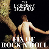 The Legendary Tigerman - Fix of Rock n' Roll