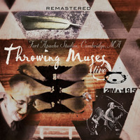 Throwing Muses - Live- Fort Apache Studios, Cambridge, Ma 2 May '95 (Remastered) (Remastered)