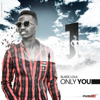 Blaise Lola - Only You