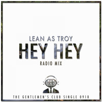 Lean As Troy - Hey Hey (Radio Mix)