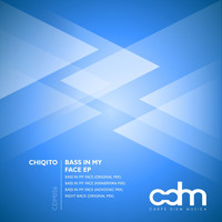 Chiqito - Bass In My Face EP