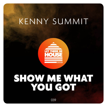Kenny Summit - Show Me What You Got