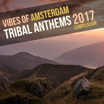 Various Artists - Vibes Of Amsterdam Tribal Anthems (2017 Compilation)