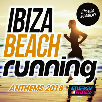 Various Artists - Ibiza Beach Running Anthems 2018 Fitness Session