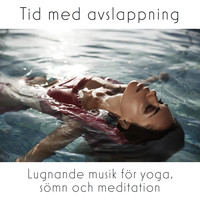 Andlig Musiksamling - Tid med avslappning (Lugnande musik för yoga, sömn och meditation)