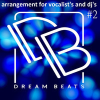 Dream Beats - Arrangement for Vocalist's and Dj's # 2