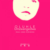 Oluhle - Umzwangedwa