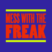 Brett Gould - Mess With The Freak (Extended Versions)