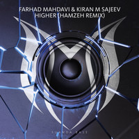 Farhad Mahdavi & Kiran M Sajeev - Higher (HamzeH Remix)