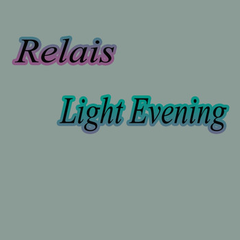 Relais - Light Evening