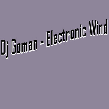 DJ Goman - Electronic Wind