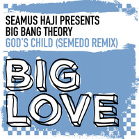 Seamus Haji Presents Big Bang Theory - God's Child